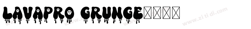LavaPro Grunge字体转换